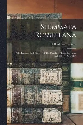 Clifford Stanley Sims - Stemmata Rossellana, Häftad. Tillgänglighet: Lägg i varukorg