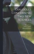 Dialogues Concerning two new Sciences