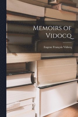 Eugene François Vidocq - Memoirs of Vidocq, Häftad