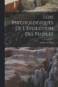 Lois Psychologiques de L'volution des Peuples
