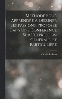 Methode Pour Apprendre  Dessiner Les Passions, Propose Dans Une Conference Sur L'expression Gnrale, Et Particuliere
