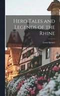 Hero Tales and Legends of the Rhine