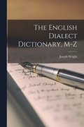 The English Dialect Dictionary, M-Z