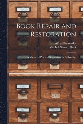 Alfred Bonnardot, Mitchell Starrett Buck - Book Repair and Restoration, Häftad