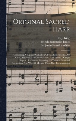 Benjamin Franklin White - Original Sacred Harp, Inbunden