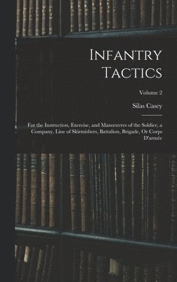 Silas Casey - Infantry Tactics, Inbunden. Tillgänglighet: Lägg i varukorg