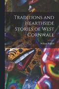 Traditions and Hearthside Stories of West Cornwall