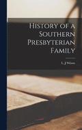 History of a Southern Presbyterian Family