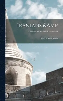 Michael Ivanovitch Rostovtzeff - Iranians & Greeks in South Russia, Inbunden. Tillgänglighet: Lägg i varukorg