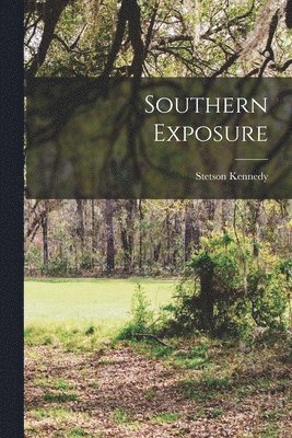 Stetson Kennedy - Southern Exposure, Häftad