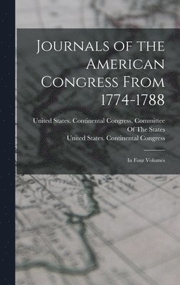 Journals of the American Congress From 1774-1788, Inbunden