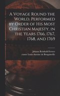 Voyage Round the World. Performed by Order of His Most Christian Majesty, in the Years 1766, 1767, 1768, and 1769
