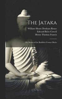 The Jataka; or, Stories of the Buddha's Former Births