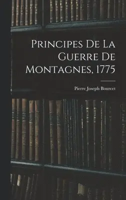 Pierre Joseph Bourcet - Principes De La Guerre De Montagnes, 1775, Inbunden. Tillgänglighet: Lägg i varukorg