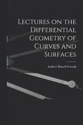 Lectures on the Differential Geometry of Curves and Surfaces