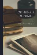 Of Human Bondage; Volume I