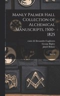 Manly Palmer Hall collection of alchemical manuscripts, 1500-1825