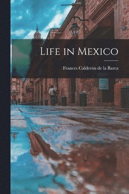 Frances Calderón de la Barca - Life in Mexico, Häftad