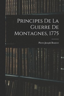Principes De La Guerre De Montagnes, 1775