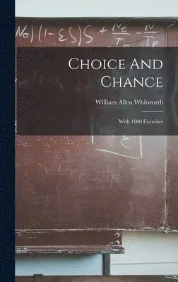 William Allen Whitworth - Choice And Chance, Inbunden. Tillgänglighet: Lägg i varukorg