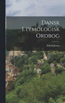 Edwin Jessen - Dansk Etymologisk Ordbog, Inbunden