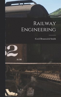 Cecil Brunswick Smith - Railway Engineering, Inbunden. Tillgänglighet: Lägg i varukorg