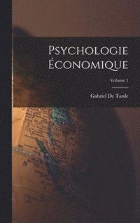 Psychologie conomique; Volume 1