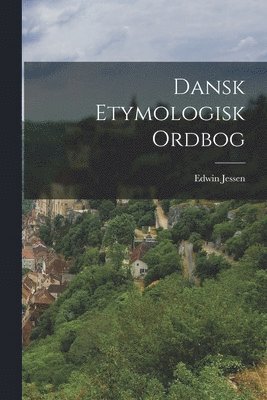 Edwin Jessen - Dansk Etymologisk Ordbog, Häftad