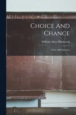 William Allen Whitworth - Choice And Chance, Häftad. Tillgänglighet: Lägg i varukorg