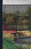 History of the Town of Marlborough, Middlesex County, Massachusetts, From its First Settlement in 1657 to 1861; With a Brief Sketch of the Town of Northborough, a Genealogy of the Families in