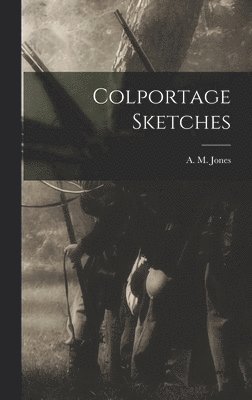 A M Jones - Colportage Sketches, Inbunden. Tillgänglighet: Lägg i varukorg