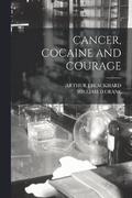 Cancer, Cocaine and Courage