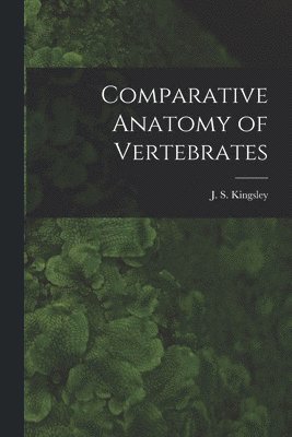Comparative Anatomy of Vertebrates