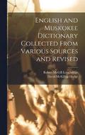 English and Muskokee Dictionary Collected From Various Sources and Revised