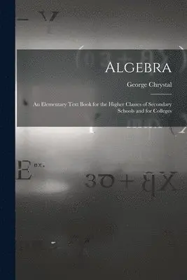 George Chrystal - Algebra, Häftad. Tillgänglighet: Lägg i varukorg