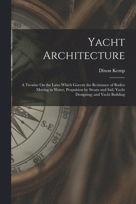 Dixon Kemp - Yacht Architecture, Häftad