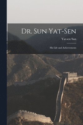 Yat-Sen Sun - Dr. Sun Yat-Sen, Häftad. Tillgänglighet: Lägg i varukorg