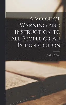 Parley P Pratt - Voice of Warning and Instruction to all People or An Introduction, Inbunden. Tillgänglighet: Lägg i varukorg
