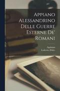 Appiano Alessandrino Delle Guerre Esterne De' Romani
