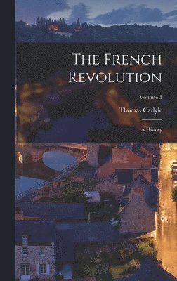 Thomas Carlyle - French Revolution, Inbunden