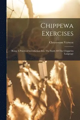 Chrysostom Verwyst - Chippewa Exercises, Häftad. Tillgänglighet: Lägg i varukorg