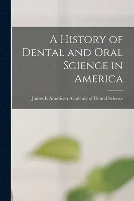 History of Dental and Oral Science in America