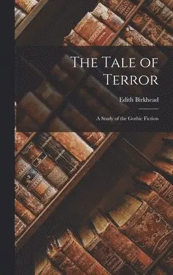 Edith Birkhead - Tale of Terror, Inbunden. Tillgänglighet: Lägg i varukorg