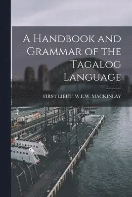Handbook and Grammar of the Tagalog Language