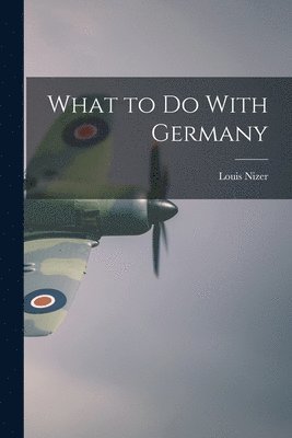 Louis Nizer - What to do With Germany, Häftad. Tillgänglighet: Lägg i varukorg