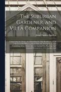 The Suburban Gardener, and Villa Companion