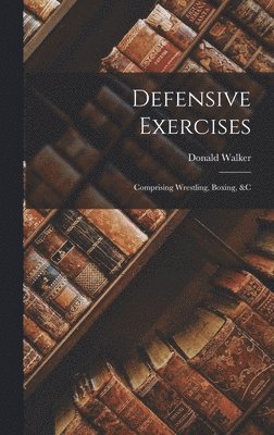 Donald Walker - Defensive Exercises, Inbunden