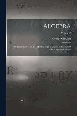 George Chrystal - Algebra, Häftad. Tillgänglighet: Lägg i varukorg