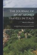 Journal of Montaigne's Travels in Italy