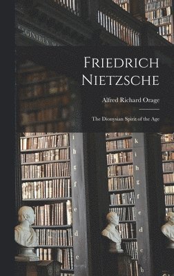 Alfred Richard Orage - Friedrich Nietzsche, Inbunden